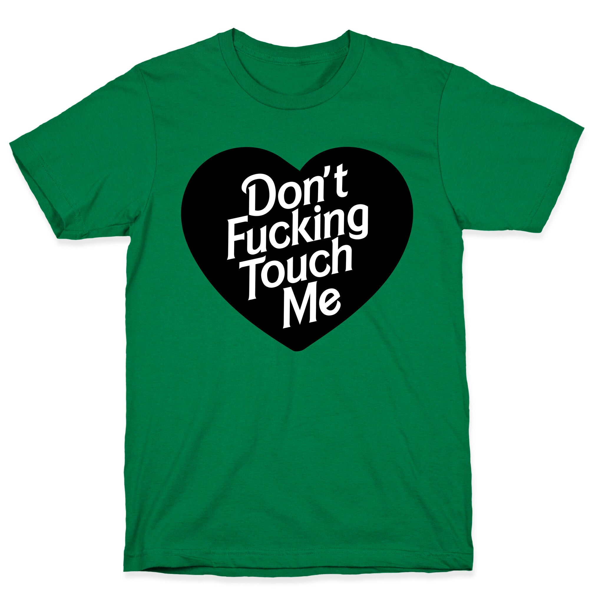 Don't Fucking Touch Me T-Shirt